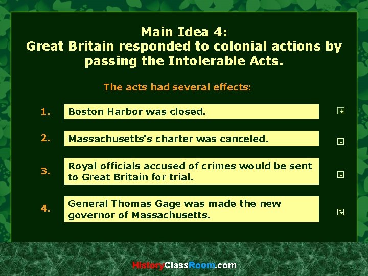 Main Idea 4: Great Britain responded to colonial actions by passing the Intolerable Acts.