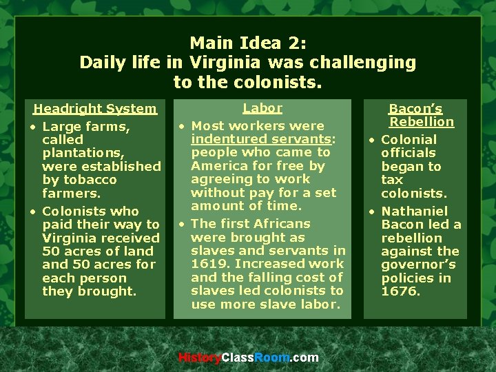Main Idea 2: Daily life in Virginia was challenging to the colonists. Headright System