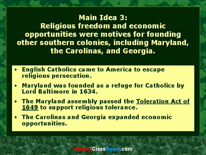 Main Idea 3: Religious freedom and economic opportunities were motives for founding other southern