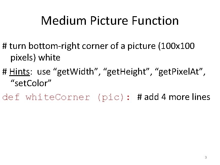 Medium Picture Function # turn bottom-right corner of a picture (100 x 100 pixels)