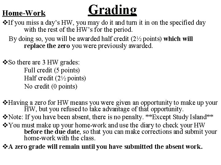 Home-Work Grading v. If you miss a day’s HW, you may do it and