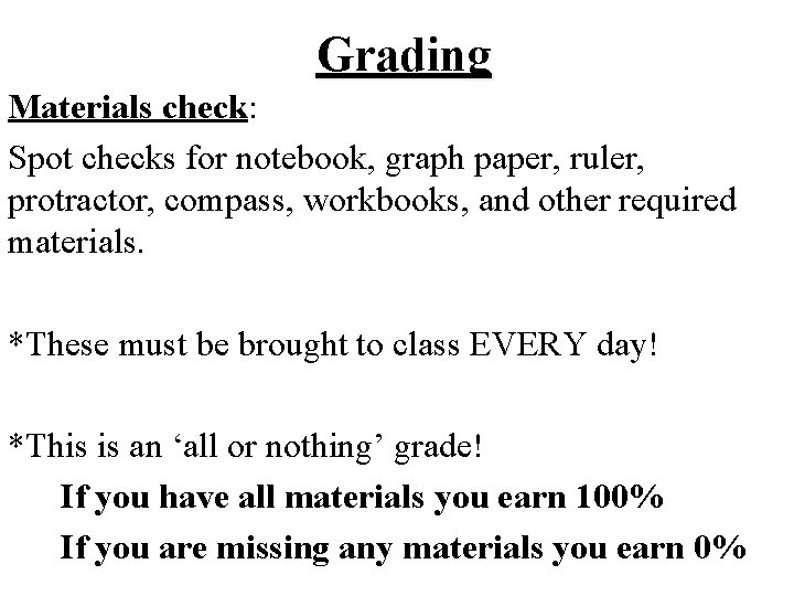 Grading Materials check: Spot checks for notebook, graph paper, ruler, protractor, compass, workbooks, and