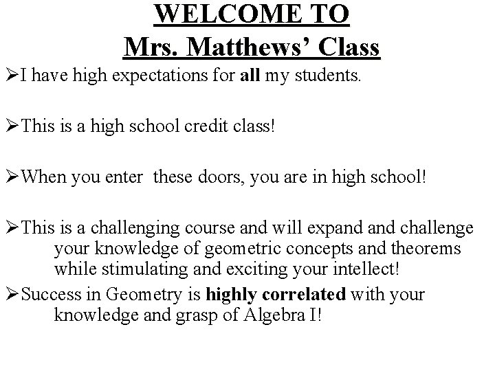 WELCOME TO Mrs. Matthews’ Class ØI have high expectations for all my students. ØThis
