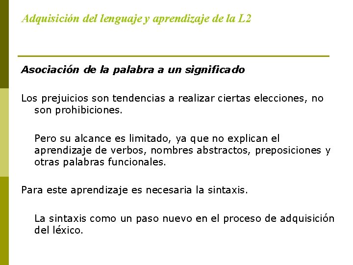 Adquisición del lenguaje y aprendizaje de la L 2 Asociación de la palabra a