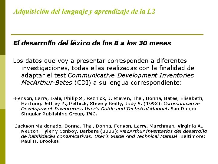 Adquisición del lenguaje y aprendizaje de la L 2 El desarrollo del léxico de