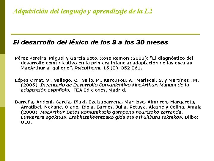 Adquisición del lenguaje y aprendizaje de la L 2 El desarrollo del léxico de