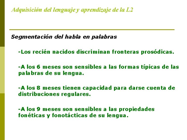 Adquisición del lenguaje y aprendizaje de la L 2 Segmentación del habla en palabras