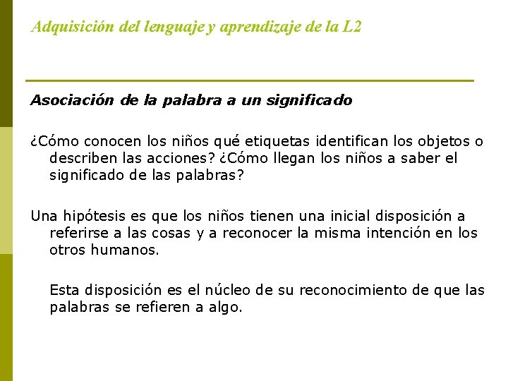 Adquisición del lenguaje y aprendizaje de la L 2 Asociación de la palabra a
