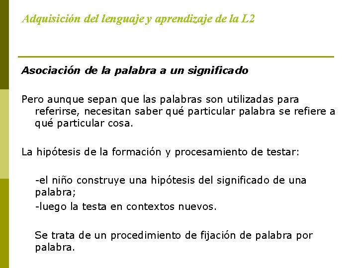 Adquisición del lenguaje y aprendizaje de la L 2 Asociación de la palabra a