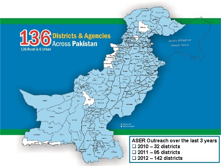 ASER Outreach over the last 3 years q 2010 – 32 districts q 2011