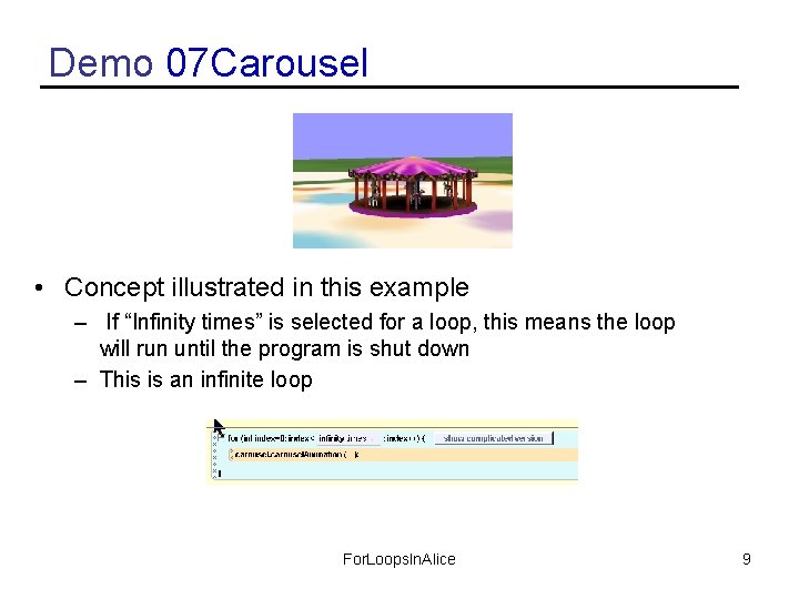 Demo 07 Carousel • Concept illustrated in this example – If “Infinity times” is
