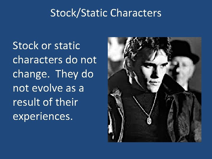 Stock/Static Characters Stock or static characters do not change. They do not evolve as