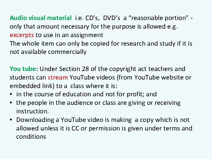 Audio visual material i. e. CD’s, DVD’s a “reasonable portion” only that amount necessary