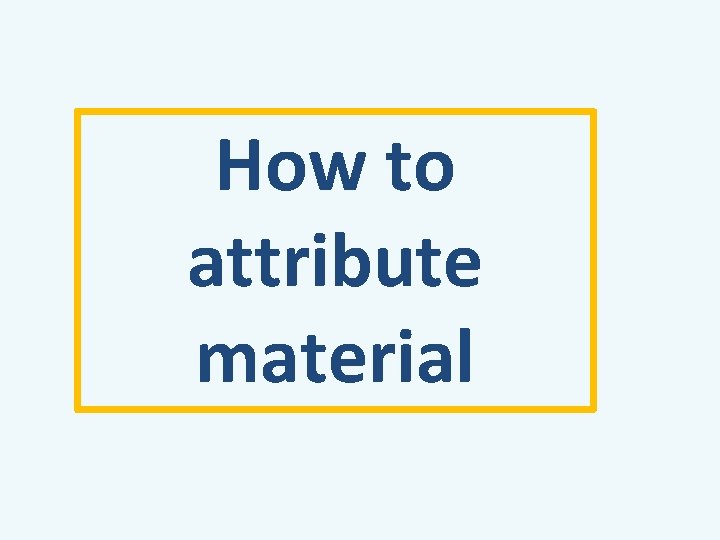 How to attribute material 