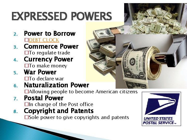 EXPRESSED POWERS 2. Power to Borrow 3. Commerce Power 4. Currency Power 5. War EXPRESSED POWERS 2. Power to Borrow 3. Commerce Power 4. Currency Power 5. War