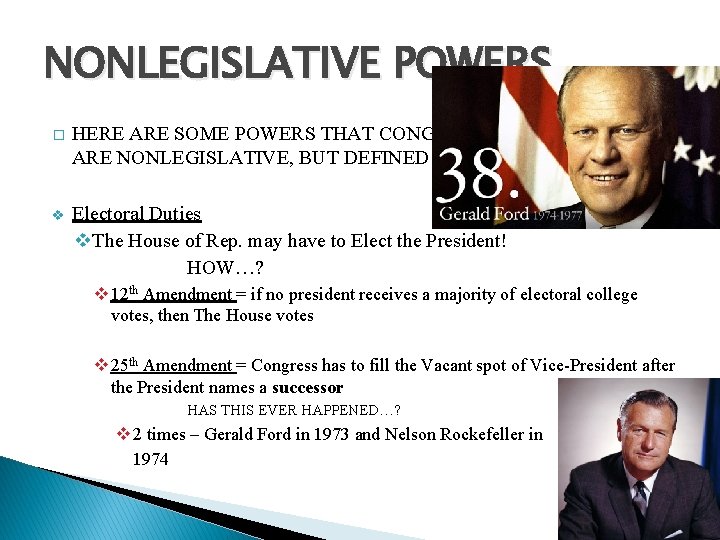 NONLEGISLATIVE POWERS � HERE ARE SOME POWERS THAT CONGRESS PERFORMS THAT ARE NONLEGISLATIVE, BUT