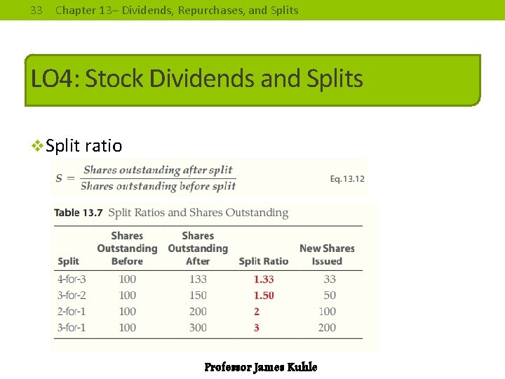 33 Chapter 13– Dividends, Repurchases, and Splits LO 4: Stock Dividends and Splits v.