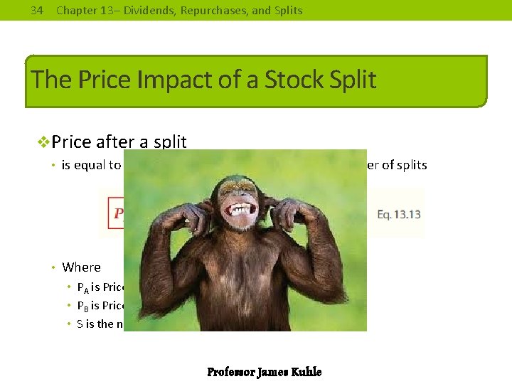 34 Chapter 13– Dividends, Repurchases, and Splits The Price Impact of a Stock Split