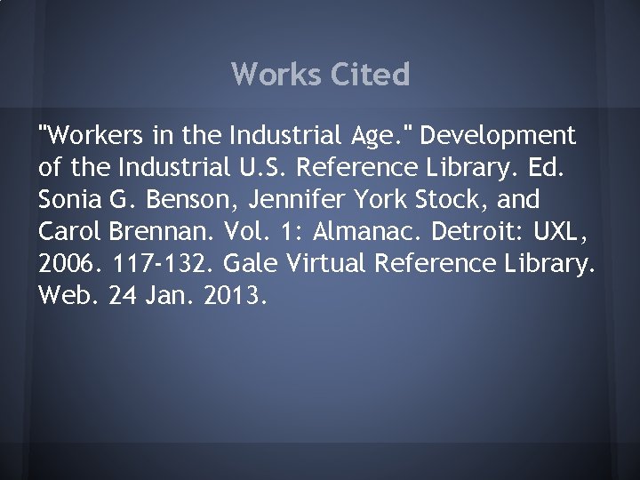 Works Cited "Workers in the Industrial Age. " Development of the Industrial U. S.