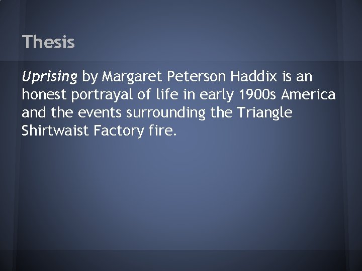 Thesis Uprising by Margaret Peterson Haddix is an honest portrayal of life in early