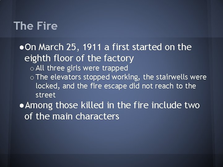 The Fire ●On March 25, 1911 a first started on the eighth floor of