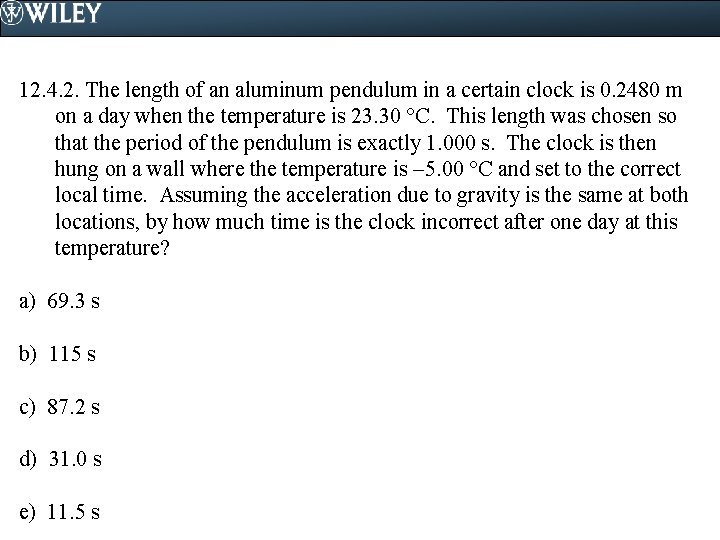 12. 4. 2. The length of an aluminum pendulum in a certain clock is