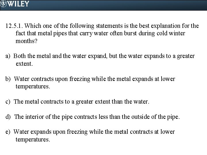 12. 5. 1. Which one of the following statements is the best explanation for