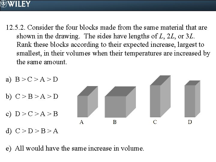 12. 5. 2. Consider the four blocks made from the same material that are