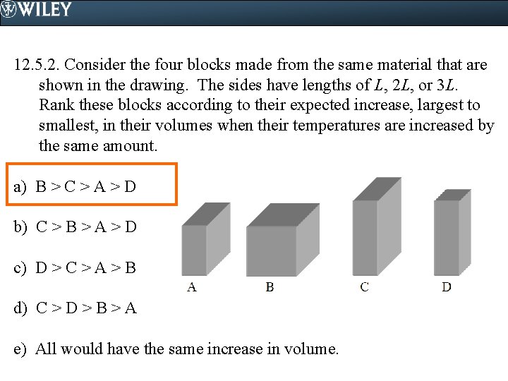 12. 5. 2. Consider the four blocks made from the same material that are