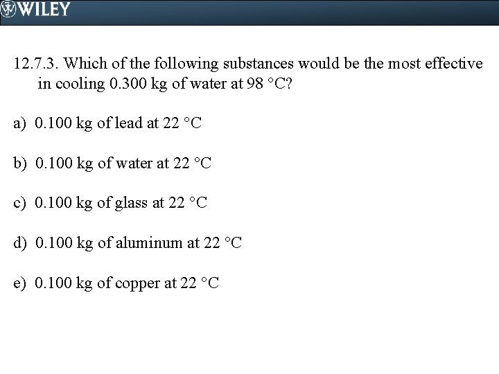 12. 7. 3. Which of the following substances would be the most effective in