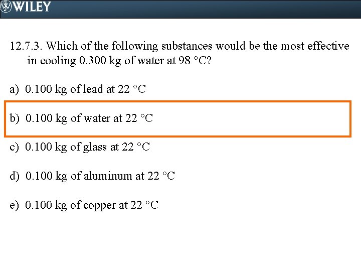 12. 7. 3. Which of the following substances would be the most effective in