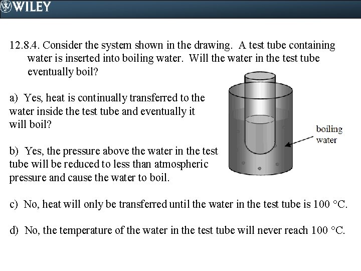 12. 8. 4. Consider the system shown in the drawing. A test tube containing