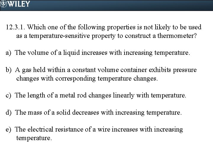 12. 3. 1. Which one of the following properties is not likely to be