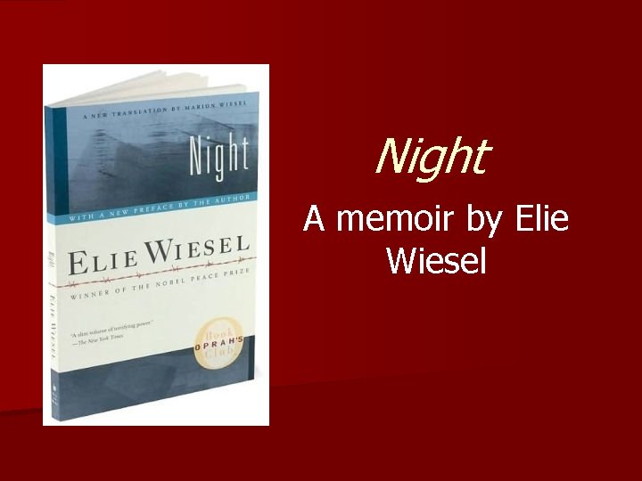 Night A memoir by Elie Wiesel 