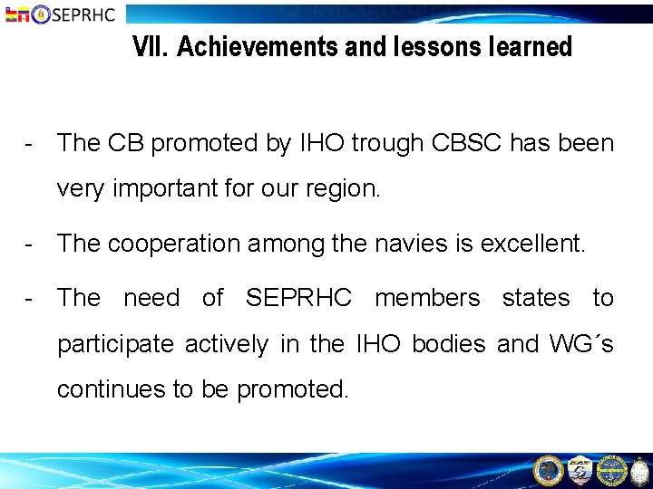 VII. Achievements and lessons learned - The CB promoted by IHO trough CBSC has