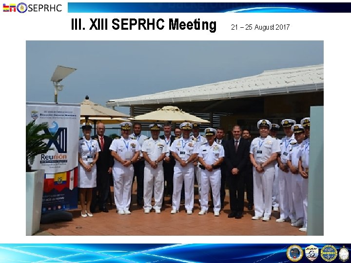 III. XIII SEPRHC Meeting 21 – 25 August 2017 