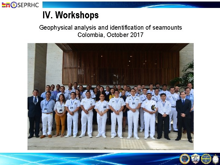 IV. Workshops Geophysical analysis and identification of seamounts Colombia, October 2017 