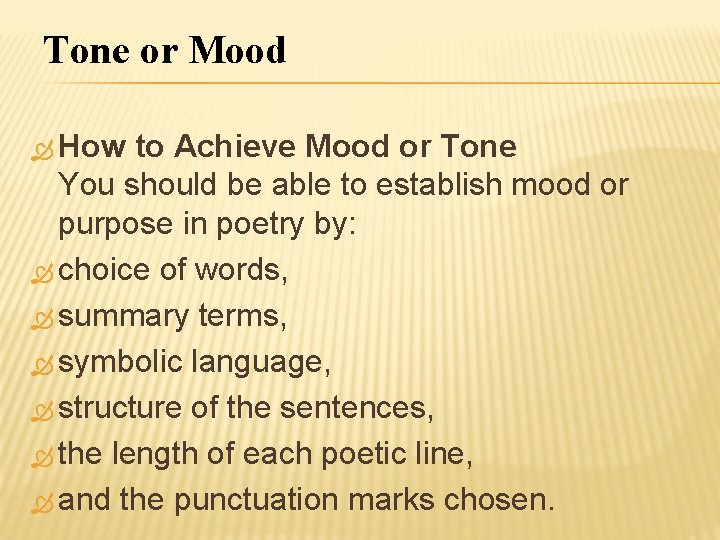 Tone or Mood How to Achieve Mood or Tone You should be able to