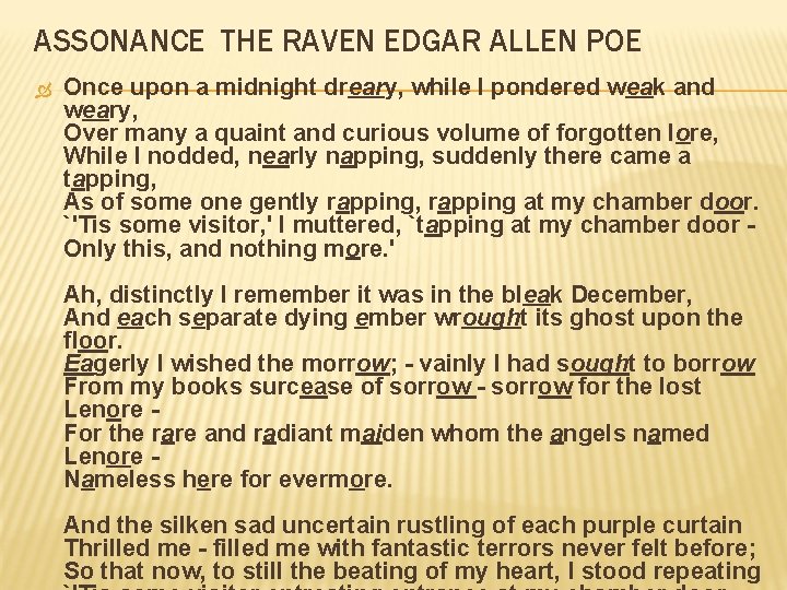 ASSONANCE THE RAVEN EDGAR ALLEN POE Once upon a midnight dreary, while I pondered