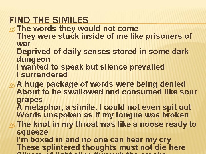 FIND THE SIMILES The words they would not come They were stuck inside of