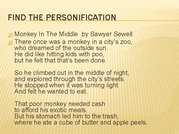 FIND THE PERSONIFICATION Monkey In The Middle by Sawyer Sewell There once was a