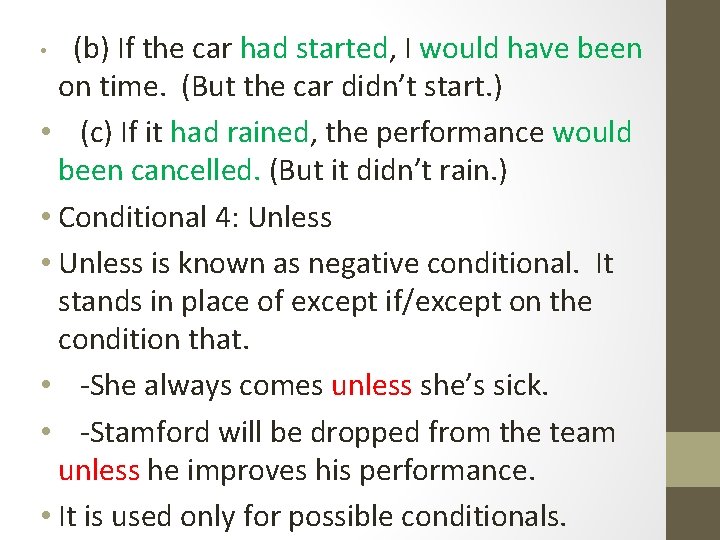 (b) If the car had started, I would have been on time. (But the