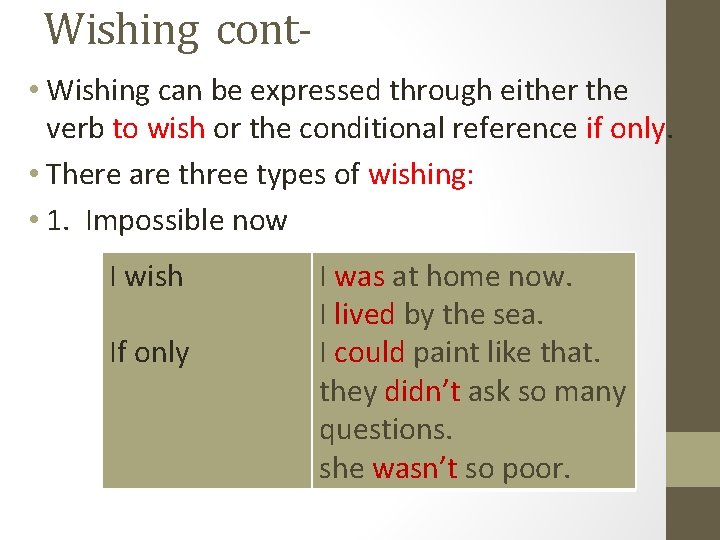 Wishing cont • Wishing can be expressed through either the verb to wish or