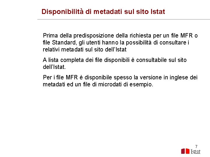 Disponibilità di metadati sul sito Istat Prima della predisposizione della richiesta per un file