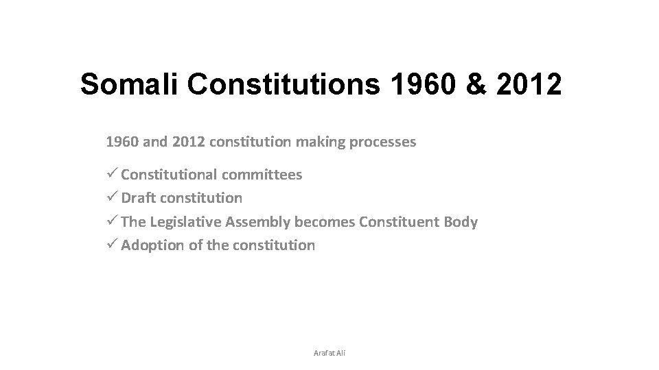 Somali Constitutions 1960 & 2012 1960 and 2012 constitution making processes ü Constitutional committees