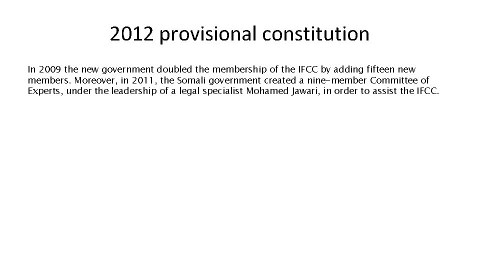 2012 provisional constitution In 2009 the new government doubled the membership of the IFCC