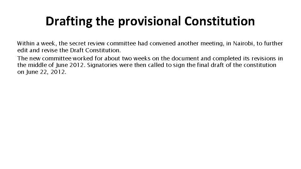 Drafting the provisional Constitution Within a week, the secret review committee had convened another