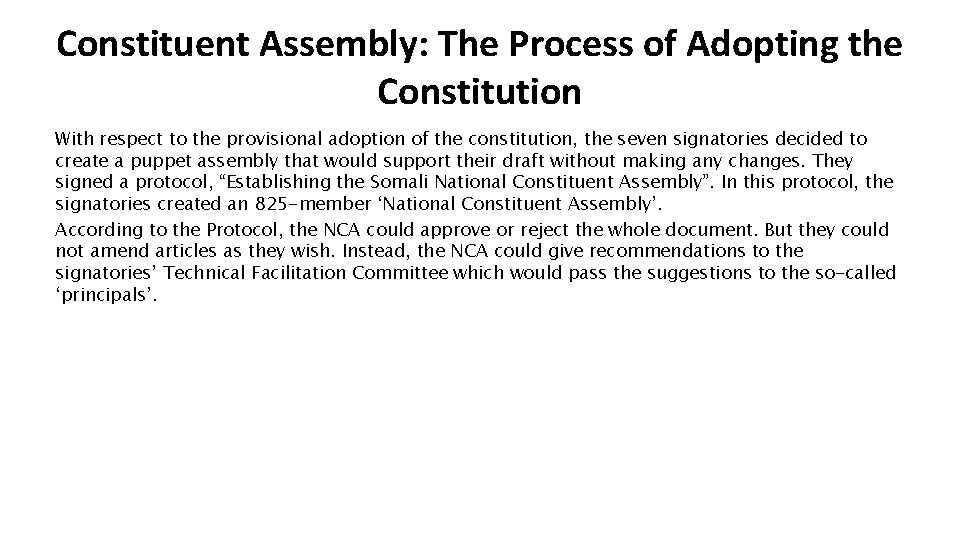 Constituent Assembly: The Process of Adopting the Constitution With respect to the provisional adoption