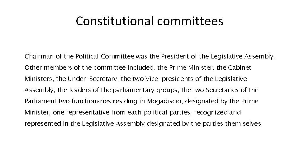 Constitutional committees Chairman of the Political Committee was the President of the Legislative Assembly.