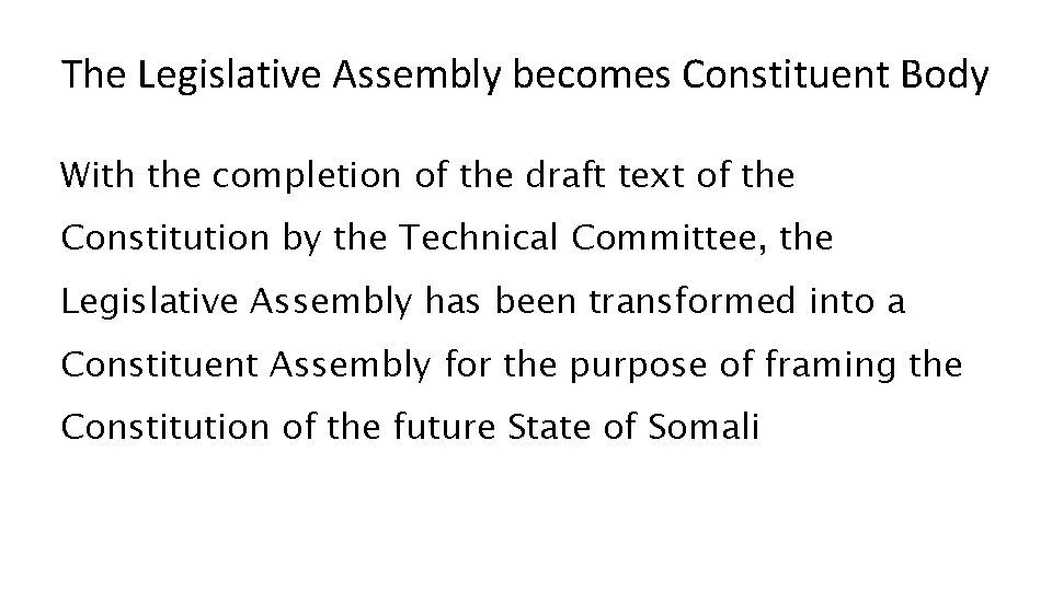 The Legislative Assembly becomes Constituent Body With the completion of the draft text of